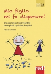 Mio figlio mi fa disperare!  Nessia Laniado   Red Edizioni