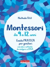 Montessori da 9 a 12 anni  Nathalie Petit   Terra Nuova Edizioni