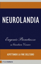 Neurolandia  Eugenio Benetazzo Gianluca Versace  Chiare Lettere