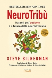 NeuroTribù. I talenti dell'autismo e il futuro della neurodiversità  Steve Silberman   Lswr