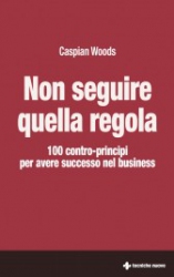 Non seguire quella regola  Caspian Woods   Tecniche Nuove