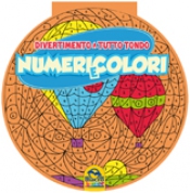 Numeri e Colori - Divertimento a tutto tondo  Autori Vari   Macro Junior