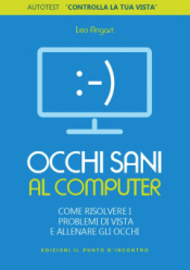 Occhi sani al computer  Leo Angart   Edizioni il Punto d'Incontro