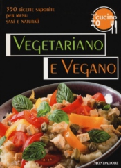 Oggi cucino io. Vegetariano  Autori Vari   Mondadori