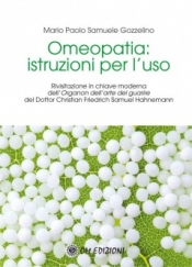 Omeopatia: Istruzioni per l'uso  Mario Paolo Samuele Gozzelino   Om Edizioni