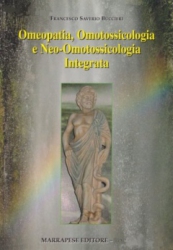 Omeopatia, Omotossicologia e Neo-Omotossicologia Integrata  Francesco Saverio Buccieri   Marrapese Editore