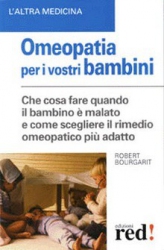 Omeopatia per i vostri Bambini  Robert Bourgarit   Red Edizioni
