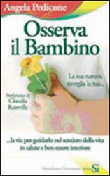 Osserva il bambino  Angela Pedicone   Edizioni Sì