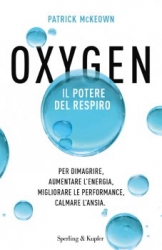 Oxygen. Il potere del respiro  Patrick Mckeown   Sperling & Kupfer