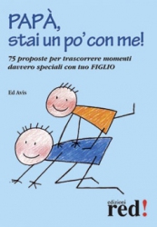 Papà, stai un po' con me!  Ed Avis   Red Edizioni