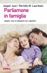 Parliamone in famiglia  Jesper Juul Pernille W. Lauritsen  Urra Edizioni