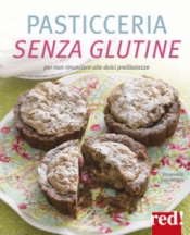Pasticceria senza glutine  Emanuela Sacconago   Red Edizioni