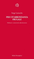 Per un'abbondanza frugale  Serge Latouche   Bollati Boringhieri