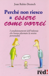 Perchè non riesco a essere come vorrei  Joan Rubin-Deutsch   Red Edizioni