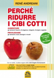 Perché Ridurre i Cibi Cotti  René Andreani   Macro Edizioni