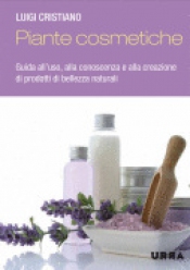 Piante cosmetiche  Luigi Cristiano   Urra Edizioni