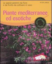 Piante mediterranee ed esotiche  Peter Lange   Red Edizioni