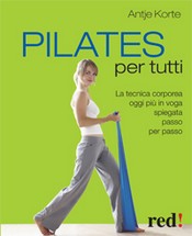 Pilates per tutti  Antje Korte   Red Edizioni