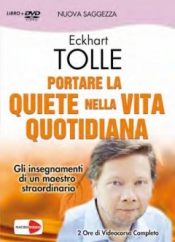 Portare la quiete nella vita quotidiana (DVD)  Eckhart Tolle   Macro Edizioni