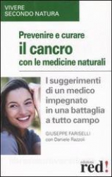 Prevenire e curare il cancro con le medicine naturali  Giuseppe Fariselli   Red Edizioni
