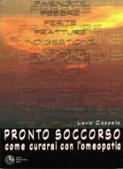 Pronto Soccorso - Come Curarsi con l'Omeopatia  Levio Cappello   Edizioni Libreria Cortina Torino