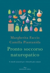 Pronto soccorso naturopatico  Margherita Faccio Camilla Piantanida  Edizioni Enea