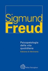 Psicopatologia della vita quotidiana  Sigmund Freud   Bollati Boringhieri