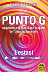 Punto G. L'estasi del piacere sessuale  Elmar Zadra Michaela Zadra  Macro Edizioni