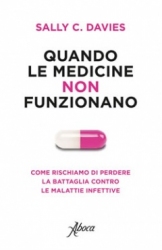 Quando le medicine non funzionano  Sally C. Davies   Aboca