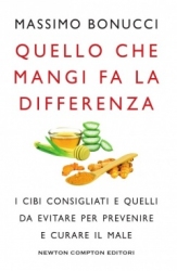 Quello che mangi fa la differenza  Massimo Bonucci   Newton & Compton Editori