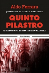 Quinto Pilastro. Il tramonto del sistema sanitario nazionale  Aldo Ferrara   Bonfirraro