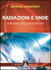 Radiazioni e Onde  Georges Lakhovsky   Aquarius Giannone