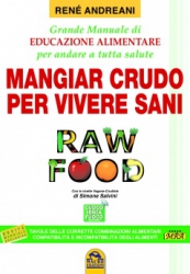 Raw Food - Mangiar Crudo per Vivere Sani  René Andreani   Macro Edizioni