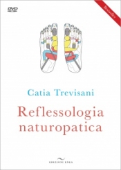 Reflessologia Naturopatica (+DVD)  Catia Trevisani   Edizioni Enea