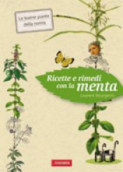 Ricette e rimedi con la menta  Luarent Bourgeois   Vallardi Editore