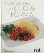 Ricette per un Cuore in Forma  Stéphane Dupré   Red Edizioni