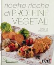 Ricette ricche di Proteine Vegetali  Mael De Saint-Clair   Red Edizioni
