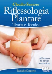 Riflessologia Plantare (Copertina rovinata)  Claudio Santoro   Bis Edizioni