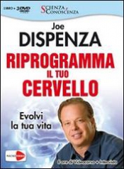 Riprogramma il Tuo Cervello (DVD)  Joe Dispenza   Macro Edizioni