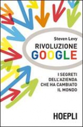 Rivoluzione Google  Steven Levy   Hoepli