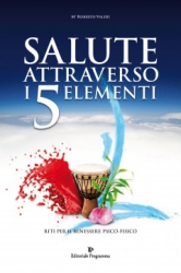 Salute attraverso i 5 Elementi  Roberto Valeri   Editoriale Programma