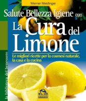 Salute, Bellezza e Igiene con la Cura del Limone (Copertina rovinata)  Werner Meidinger   Macro Edizioni