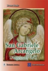 San Gabriele Arcangelo. L'Angelo del Fiat  Bruno Dente   Salus Infirmorum