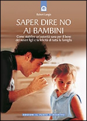 Saper dire no ai bambini  Robert Langis   Edizioni il Punto d'Incontro