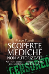 Scoperte mediche non autorizzate  Marco Pizzuti   Edizioni il Punto d'Incontro