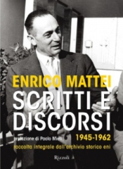 Scritti e discorsi (1945 - 1962)  Enrico Mattei   Rizzoli