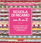 Scuola di ricamo dalla A alla Z  Autori Vari   Vallardi Editore