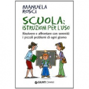 Scuola: istruzioni per l'uso  Manuela Rosci   Giunti Demetra