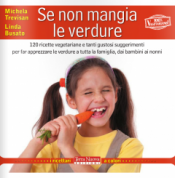 Se non mangia le verdure  Michela Trevisan Linda Busato  Terra Nuova Edizioni
