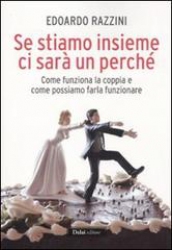 Se stiamo insieme ci sarà un perché  Edoardo Razzini   Baldini Castoldi Dalai